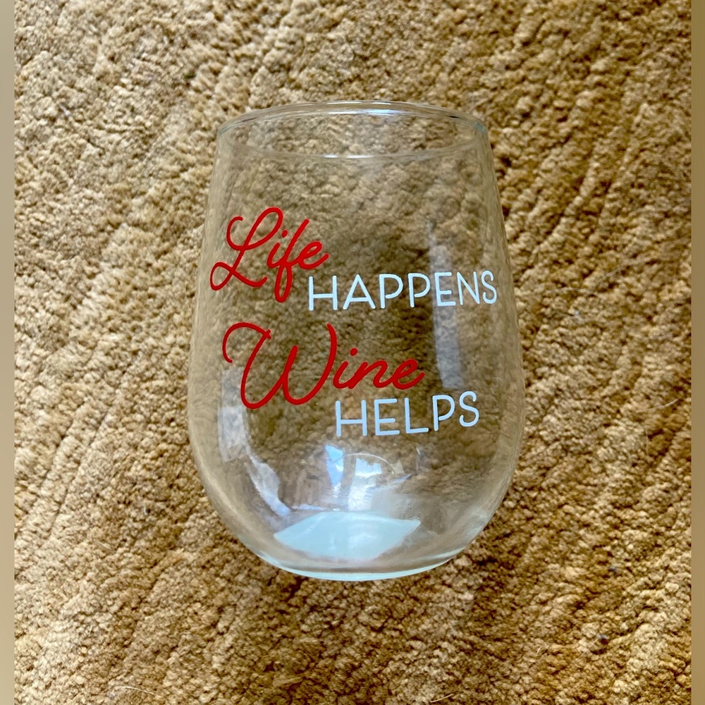 NWT wine glass. “Life happens wine helps”